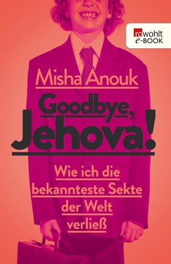 Goodbye, Jehova! von Anouk,  Misha