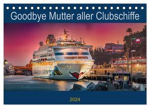 Goodbye Mutter aller Clubschiffe (Tischkalender 2024 DIN A5 quer), CALVENDO Monatskalender von Rehmert,  Olaf