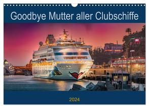 Goodbye Mutter aller Clubschiffe (Wandkalender 2024 DIN A3 quer), CALVENDO Monatskalender von Rehmert,  Olaf