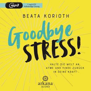 Goodbye Stress! von Korioth,  Beata, Salié,  Katty