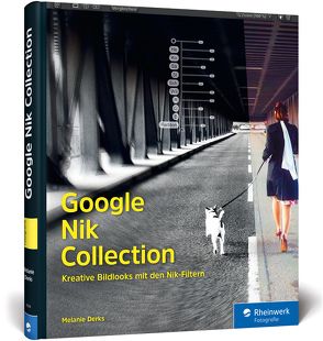 Google Nik Collection von Derks,  Melanie