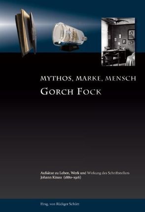 Gorch Fock -Mythos, Marke, Mensch von Schütt,  Rüdiger