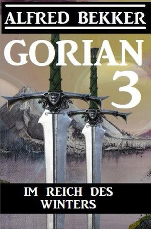 Gorian 3 – Im Reich des Winters von Bekker,  Alfred