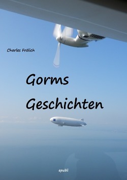 Gorms Geschichten von Frölich,  Charles