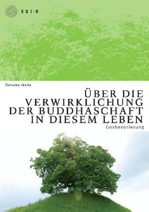 Goshovorlesung „Über die Verwirklichung der Buddhaschaft in diesem Leben“ von Ikeda,  Daisaku