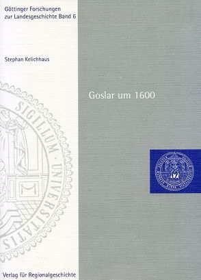 Goslar um 1600 von Kelichhaus,  Stephan