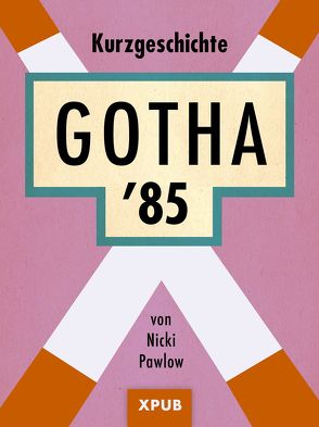 Gotha ’85 von Pawlow,  Nicki