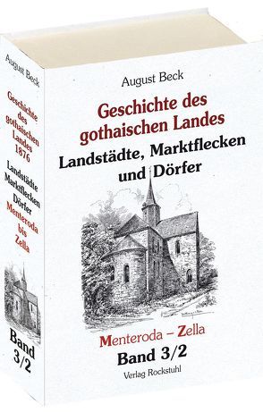 GOTHAER LAND 1876 – Landstädte, Marktflecken und Dörfer. M bis Z [Band 3/2 von 4] von Beck,  August, Rockstuhl,  Harald