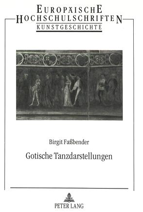 Gotische Tanzdarstellungen von Fassbender,  Birgit