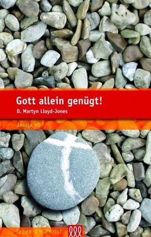 Gott allein genügt! von Lloyd-Jones,  D Martyn