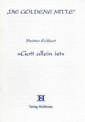 Gott allein ist von Eckhart,  Meister, Schelp,  Hasso, Sen Gupta,  Karima