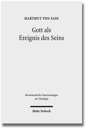 Gott als Ereignis des Seins von von Sass,  Hartmut