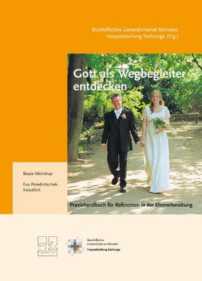 Gott als Wegbegleiter entdecken von Meintrup,  Beate, Polednitschel-Kowallick,  Eva