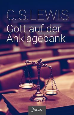 Gott auf der Anklagebank von Brugger,  Barbara, Lewis,  C. S.