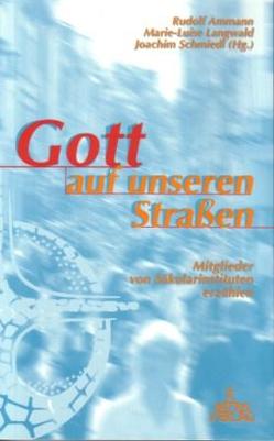 Gott auf unseren Strassen von Ammann,  Rudolf, Langwald,  Marie L, Schmiedl,  Joachim