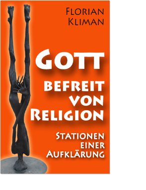 Gott, befreit von Religion von Kliman,  Florian