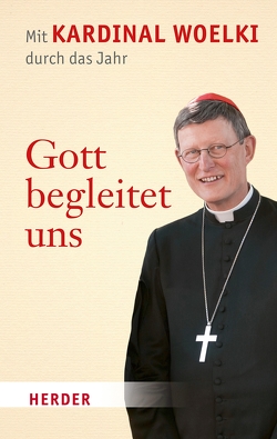 Gott begleitet uns von Opahle,  Joachim, Woelki,  Rainer Maria