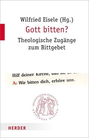 Gott bitten? von Eisele,  Wilfried, Gamba,  Fulvio Dr., Gronover,  Matthias, Kuckhoff,  Antonius Dr., Middelbeck-Varwick,  Anja, Negel,  Joachim, Schneider,  Joerg