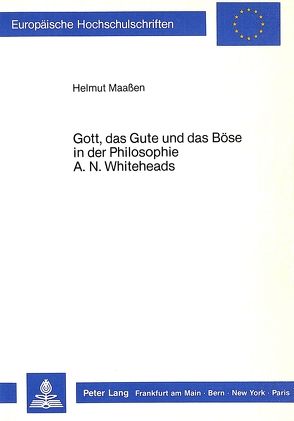 Gott, das Gute und das Böse in der Philosophie A.N. Whiteheads von Maassen,  Helmut