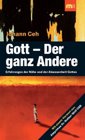 Gott – Der ganz Andere von Ceh,  Johann