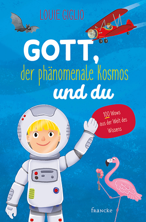 Gott, der phänomenale Kosmos und du von Giglio,  Louie, Uebach,  Evelyn