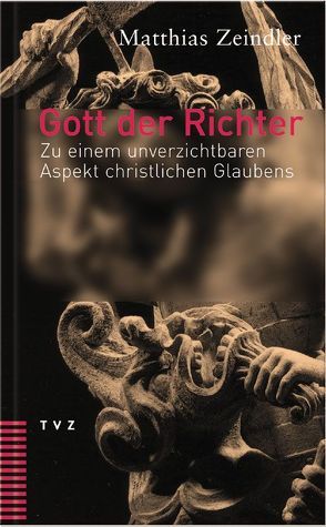 Gott der Richter von Zeindler,  Matthias