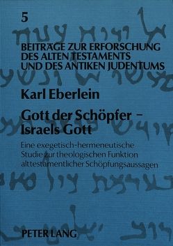 Gott der Schöpfer – Israels Gott von Eberlein,  Karl