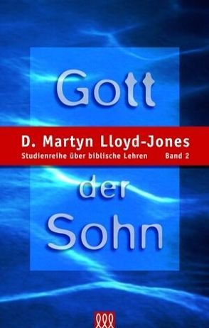 Gott der Sohn von Lloyd-Jones,  D Martyn