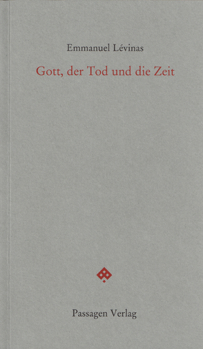 Gott, der Tod und die Zeit von Engelmann,  Peter, Lévinas,  Emmanuel, Nettling,  Astrid, Wasel,  Ulrike