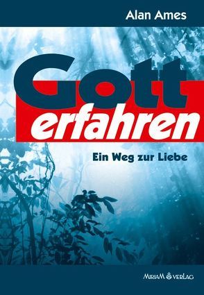 Gott erfahren von Ames,  Alan