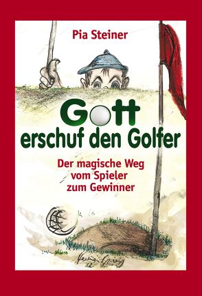 Gott erschuf den Golfer von Steiner,  Pia