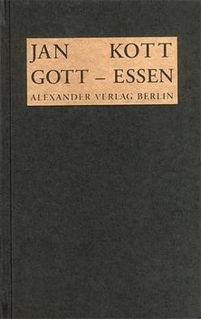 Gott-Essen von Kott,  Jan, Lachmann,  Peter