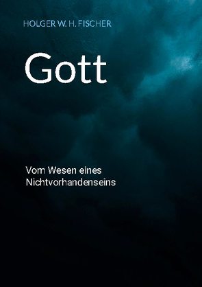 Gott von Fischer,  Holger W. H.