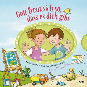 Gott freut sich so, dass es dich gibt von Husmann,  Tanja, Schäder,  Katrin