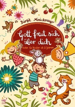 Gott freut sich über dich – Lieder für Kinder ab 2 jahren von Minichmayr,  Birgit