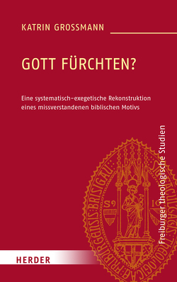 Gott fürchten? von Großmann,  Katrin