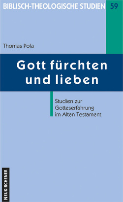 Gott fürchten und lieben von Frey,  Jörg, Hartenstein,  Friedhelm, Janowski,  Bernd, Konradt,  Matthias, Pola,  Thomas, Schmidt,  Werner H.