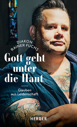 Gott geht unter die Haut von Fuchs,  Rainer, Linde,  Stefan