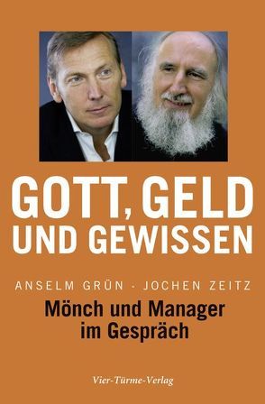 Gott, Geld und Gewissen von Grün,  Anselm, Zeitz,  Jochen