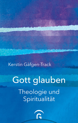 Gott glauben von Gäfgen-Track,  Kerstin