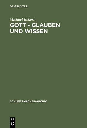 Gott – Glauben und Wissen von Eckert,  Michael