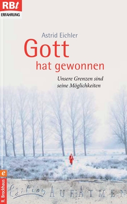 Gott hat gewonnen von Eichler,  Astrid