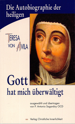 Gott hat mich überwältigt von Sagardoy,  Antonio, Teresa de Jesús