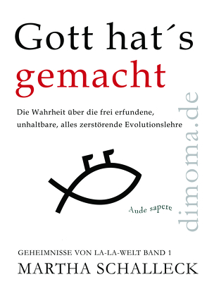 Gott hat´s gemacht von Schalleck,  Martha