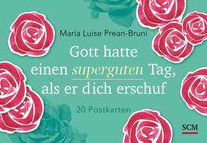 Gott hatte einen superguten Tag, als er dich erschuf – Postkartenbuch von Prean-Bruni,  Maria Luise