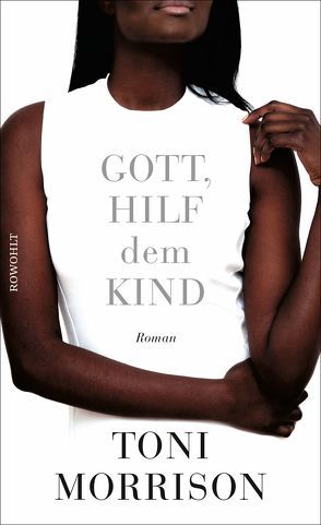 Gott, hilf dem Kind von Morrison,  Toni, Piltz,  Thomas