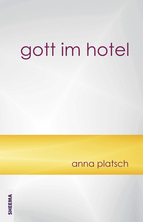 Gott im Hotel von Anna,  Platsch
