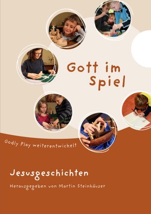 Gott im Spiel. Jesusgeschichten von Steinhäuser,  Martin