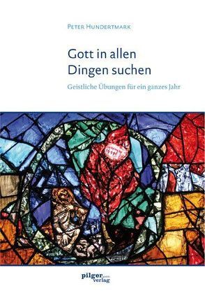 Gott in allen Dingen suchen von Hundertmark,  Peter