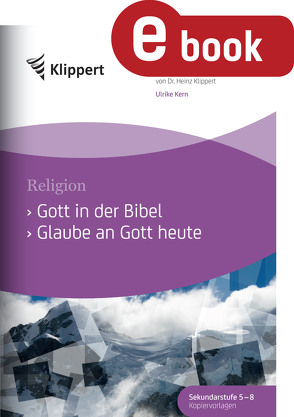 Gott in der Bibel – Glaube an Gott heute von Kern,  Ulrike